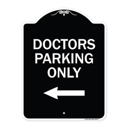 Signmission Doctors Parking Only Heavy-Gauge Aluminum Architectural Sign, 24" x 18", BW-1824-24137 A-DES-BW-1824-24137